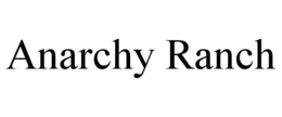 ANARCHY RANCH trademark