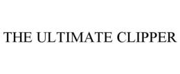 THE ULTIMATE CLIPPER trademark