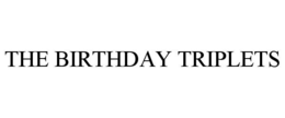 THE BIRTHDAY TRIPLETS trademark