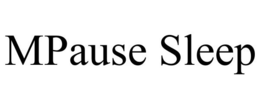 MPAUSE SLEEP trademark