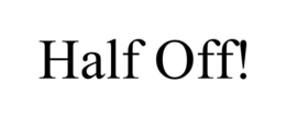 HALF OFF! trademark