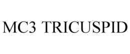 MC3 TRICUSPID trademark