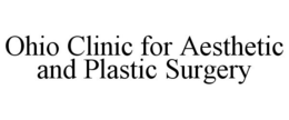 OHIO CLINIC FOR AESTHETIC AND PLASTIC SURGERY trademark