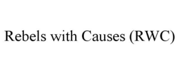 REBELS WITH CAUSES (RWC) trademark