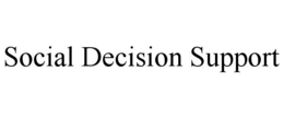 SOCIAL DECISION SUPPORT trademark