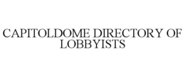 CAPITOLDOME DIRECTORY OF LOBBYISTS trademark