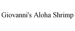 GIOVANNI'S ALOHA SHRIMP trademark