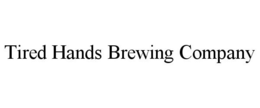 TIRED HANDS BREWING COMPANY trademark
