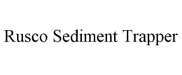 RUSCO SEDIMENT TRAPPER trademark