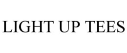 LIGHT UP TEES trademark