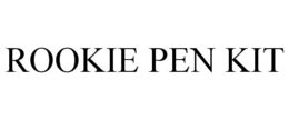 ROOKIE PEN KIT trademark