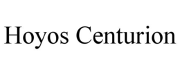 HOYOS CENTURION trademark