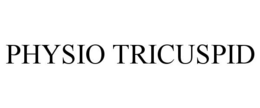 PHYSIO TRICUSPID trademark