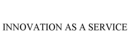 INNOVATION AS A SERVICE trademark