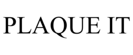 PLAQUE IT trademark