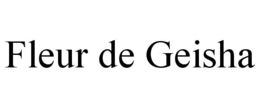 FLEUR DE GEISHA trademark