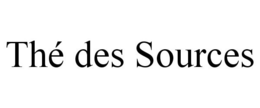 THÉ DES SOURCES trademark
