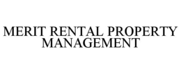 MERIT RENTAL PROPERTY MANAGEMENT trademark