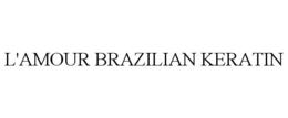 L'AMOUR BRAZILIAN KERATIN trademark