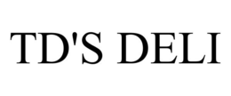 TD'S DELI trademark