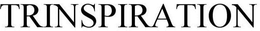 TRINSPIRATION trademark
