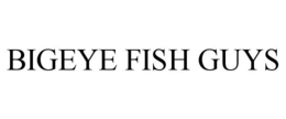 BIGEYE FISH GUYS trademark