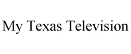 MY TEXAS TELEVISION trademark