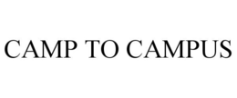 CAMP TO CAMPUS trademark