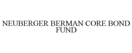 NEUBERGER BERMAN CORE BOND FUND trademark