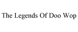 THE LEGENDS OF DOO WOP trademark