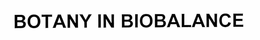 BOTANY IN BIOBALANCE trademark