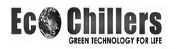 ECO CHILLERS GREEN TECHNOLOGY FOR LIFE trademark