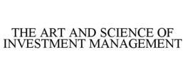 THE ART AND SCIENCE OF INVESTMENT MANAGEMENT trademark