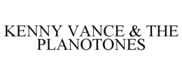 KENNY VANCE & THE PLANOTONES trademark