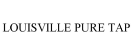 LOUISVILLE PURE TAP trademark