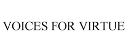 VOICES FOR VIRTUE trademark