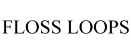 FLOSS LOOPS trademark