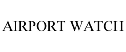 AIRPORT WATCH trademark