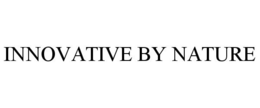 INNOVATIVE BY NATURE trademark