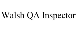WALSH QA INSPECTOR trademark