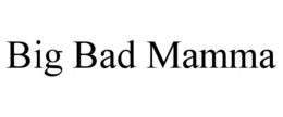 BIG BAD MAMMA trademark
