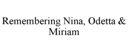 REMEMBERING NINA, ODETTA & MIRIAM trademark