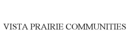 VISTA PRAIRIE COMMUNITIES trademark