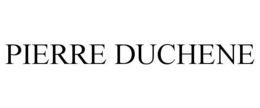 PIERRE DUCHENE trademark