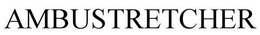 AMBUSTRETCHER trademark