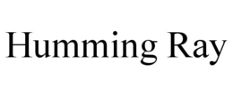 HUMMING RAY trademark