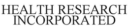 HEALTH RESEARCH INCORPORATED trademark