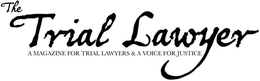 THE TRIAL LAWYER A MAGAZINE FOR TRIAL LAWYERS & A VOICE FOR JUSTICE trademark