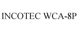 INCOTEC WCA-8P trademark
