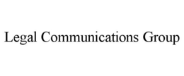 LEGAL COMMUNICATIONS GROUP trademark